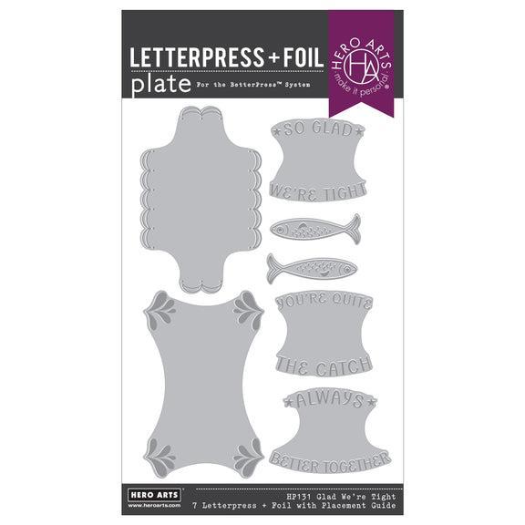 Hero Arts Letterpress + Foil Registration Plate - Glad We're Tight