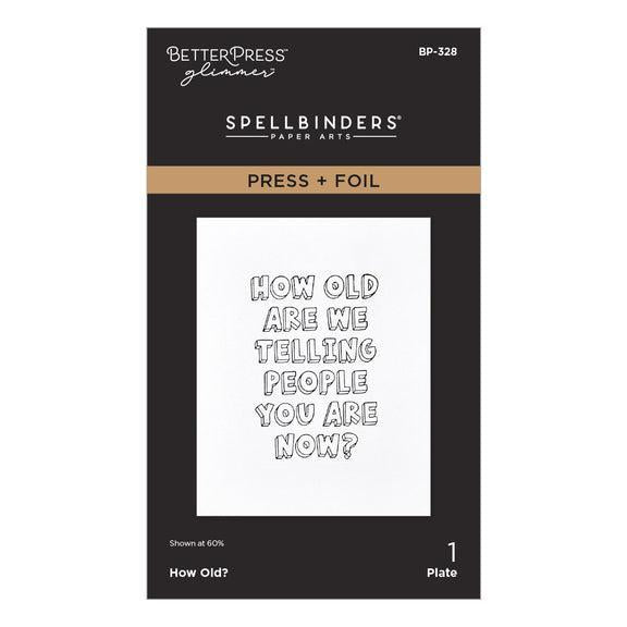 Spellbinders Press + Foil Plates - How Old?