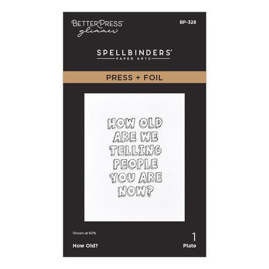 Spellbinders Press + Foil Plates - How Old?